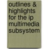 Outlines & Highlights For The Ip Multimedia Subsystem by Travis Russell