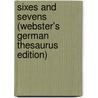 Sixes And Sevens (Webster's German Thesaurus Edition) door Inc. Icon Group International