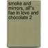 Smoke and Mirrors, All''s Fae in Love and Chocolate 2