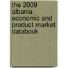 The 2009 Albania Economic And Product Market Databook by Inc. Icon Group International