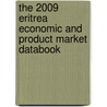 The 2009 Eritrea Economic And Product Market Databook door Inc. Icon Group International