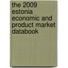 The 2009 Estonia Economic And Product Market Databook by Inc. Icon Group International