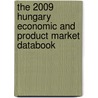 The 2009 Hungary Economic And Product Market Databook door Inc. Icon Group International