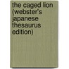 The Caged Lion (Webster's Japanese Thesaurus Edition) door Inc. Icon Group International