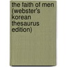 The Faith Of Men (Webster's Korean Thesaurus Edition) door Inc. Icon Group International