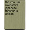 The Iron Trail (Webster's Japanese Thesaurus Edition) door Inc. Icon Group International