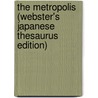 The Metropolis (Webster's Japanese Thesaurus Edition) door Inc. Icon Group International