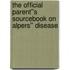The Official Parent''s Sourcebook on Alpers'' Disease by Icon Health Publications