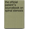 The Official Patient''s Sourcebook on Spinal Stenosis by James N. Parker