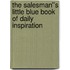 The Salesman''s Little Blue Book of Daily Inspiration