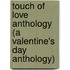 Touch Of Love Anthology (A Valentine's Day Anthology)