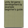 Unity 3D Game Development By Example Beginner's Guide by Ryan Henson Creighton