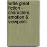 Write Great Fiction - Characters, Emotion & Viewpoint door Nancy Kress