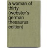A Woman Of Thirty (Webster's German Thesaurus Edition) door Inc. Icon Group International