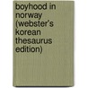 Boyhood In Norway (Webster's Korean Thesaurus Edition) door Inc. Icon Group International