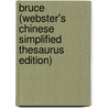 Bruce (Webster's Chinese Simplified Thesaurus Edition) door Inc. Icon Group International