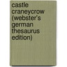 Castle Craneycrow (Webster's German Thesaurus Edition) door Inc. Icon Group International