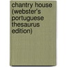 Chantry House (Webster's Portuguese Thesaurus Edition) door Inc. Icon Group International
