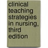 Clinical Teaching Strategies in Nursing, Third Edition by Marilyn H. Oermann