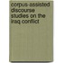 Corpus-Assisted Discourse Studies on the Iraq Conflict