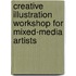 Creative Illustration Workshop for Mixed-Media Artists