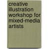 Creative Illustration Workshop for Mixed-Media Artists door Katherine Dunn