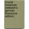 Crucial Instances (Webster's German Thesaurus Edition) door Inc. Icon Group International