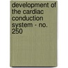Development of the Cardiac Conduction System - No. 250 door Novartis Foundation Symposium