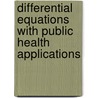 Differential Equations With Public Health Applications door Lemuel A. Moye