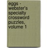 Eggs - Webster's Specialty Crossword Puzzles, Volume 1 door Inc. Icon Group International