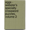 Eggs - Webster's Specialty Crossword Puzzles, Volume 2 door Inc. Icon Group International