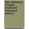 Falk (Webster's Chinese Traditional Thesaurus Edition) door Inc. Icon Group International