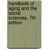 Handbook Of Aging And The Social Sciences, 7Th Edition door Robert Binstock
