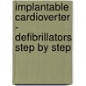 Implantable Cardioverter - Defibrillators Step by Step door S. Serge Barold