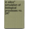 In Silico'' Simulation of Biological Processes No. 247 door Novartis