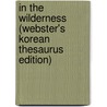 In The Wilderness (Webster's Korean Thesaurus Edition) door Inc. Icon Group International