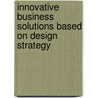 Innovative Business Solutions based on Design Strategy by Prahalad Deepa