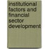 Institutional Factors and Financial Sector Development
