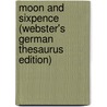 Moon And Sixpence (Webster's German Thesaurus Edition) by Inc. Icon Group International