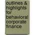 Outlines & Highlights For Behavioral Corporate Finance