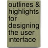 Outlines & Highlights For Designing The User Interface door Cram101 Reviews