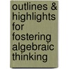 Outlines & Highlights For Fostering Algebraic Thinking door Mark Driscoll