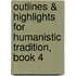 Outlines & Highlights For Humanistic Tradition, Book 4
