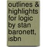 Outlines & Highlights For Logic By Stan Baronett, Isbn