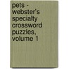 Pets - Webster's Specialty Crossword Puzzles, Volume 1 by Inc. Icon Group International