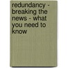 Redundancy - Breaking the News - What You Need to Know by James Smith