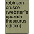 Robinson Crusoe (Webster''s Spanish Thesaurus Edition)