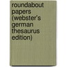 Roundabout Papers (Webster's German Thesaurus Edition) door Inc. Icon Group International