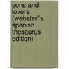 Sons and Lovers (Webster''s Spanish Thesaurus Edition) door Reference Icon Reference
