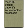 The 2002 Official Patient''s Sourcebook on Shigellosis door Icon Health Publications